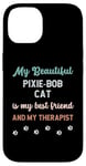 iPhone 14 Pixie Bob Pixebob Cat Owner Lover Therapist And Friend Case