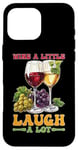 Coque pour iPhone 16 Pro Max Wine A Little Laugh A Lot Relaxation