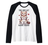 You Are My Meow Meow In Love Cats Cat Dad Mom Couple Love Raglan Baseball Tee