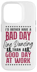 iPhone 14 Pro Line Dancing Dance Teacher I'd Rather Have A Bad Day Line Case