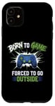 Coque pour iPhone 11 Born to Game Forced Go Outside Manette de jeu vidéo