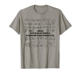 Mathematics - Wish Life Was Simple As Discrete Mathematics T-Shirt