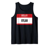 Rylan Name Tag, Hello My Name Is Rylan Tank Top