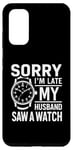 Coque pour Galaxy S20 Collecteur de montres humoristique « My Husband Saw A Watch »