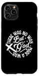 iPhone 11 Pro Inspirational Message There Was No Way But God Made A Way Case