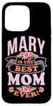 iPhone 15 Pro Max Mary is the best mom ever. Mother's day, mom humor Case