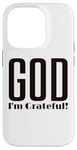 Coque pour iPhone 14 Pro God I'm Grateful Thankful Christian Thanksgiving Homme Femme