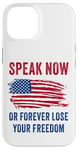 Coque pour iPhone 14 Speak Now or Forever Lose Your Freedom – Free Speech USA