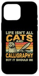 iPhone 16 Pro Max Retro Life Isn't All Cats And Calligraphy and Hand Lettering Case