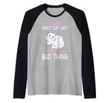 You Say Crazy Cat Lady Like It's A Bad Thing Raglan Baseball Tee