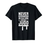 Never Underestimate Old Man Judo Fighter Judoka Martial Arts T-Shirt