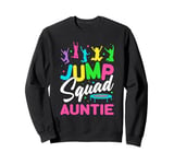 Jump Squad Auntie Trampoline Bounce Birthday Trampolining Sweatshirt