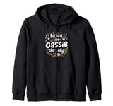 Women Because I'm Cassie That's Why Woman Zip Hoodie