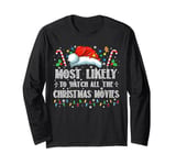 Most Likely To Watch All The Christmas Movies Love Movie Long Sleeve T-Shirt