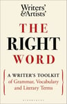 The Right Word  A Writer&#039;s Toolkit of Grammar, Vocabulary and Literary Terms