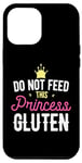 iPhone 13 Pro Max Do Not Feed This Princess Gluten - Gluten Free Case