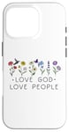 iPhone 16 Pro Love God and Love People Sign,Love the People God Gave You Case