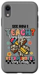 Coque pour iPhone XR Funny Teacher See How I Teach Very Mindful Demure Cutesy