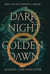 Dark Night Golden Dawn