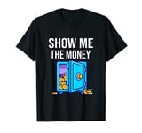 Show Me The Money in the Safe deposit box T-Shirt