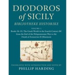 Diodoros of Sicily: Bibliotheke Historike: Volume 1, Books 14–15: The Greek World in the Fourth Century BC from the End of the Peloponnesian War to the Death of Artaxerxes II (Mnemon) (inbunden, eng)