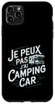 Coque pour iPhone 11 Pro Max Je Peux Pas J’ai Camping Car Homme Humour Retraite Cadeau