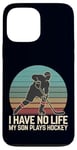 Coque pour iPhone 13 Pro Max I Have No Life My Son Plays Hockey Rétro Sports Humour