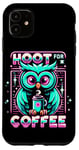 iPhone 11 Funny Owl Hoot For Coffee Lovers Case