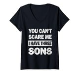 Womens You Can't Scare Me I Have Three Sons Fathers Day of 3 Boys V-Neck T-Shirt