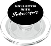 Life is Better with Subwoofers – Funny Music & Bass Lovers PopSockets PopGrip pour MagSafe