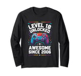 Level 18 Unlocked Awesome Since 2006 18th Birthday Gaming Long Sleeve T-Shirt