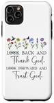 iPhone 11 Pro Max Look Back and Thank God Look Forward & Trust God Bible Verse Case