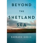 Beyond The Shetland Sea (häftad, eng)