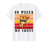 In Pizza We Crust Funny Italian Pun Pizza Crust Friday T-Shirt