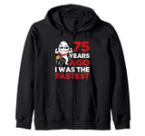 Funny 75th Birthday 75 Years Ago I Was The Fastest Mens Him Zip Hoodie