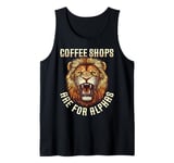 Mens Coffee Shops Are For Alphas Fierce Lion Tank Top