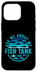 Coque pour iPhone 16 Pro Ask Me About My Fish Tank Owner Fish Keeping