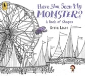 Have You Seen My Monster? a Book of Shapes