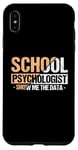 iPhone XS Max Show Me The Data - School Psych Whisperer Apparel Case