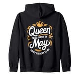 A Queen Was Born In May Happy Birthday To Me Zip Hoodie