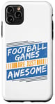 Coque pour iPhone 11 Pro Max Les jeux de football sont tout simplement géniaux - Amoureux de football