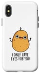 Coque pour iPhone X/XS Jeu de mots amusant « I Only Have Eyes For You »