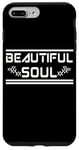 iPhone 7 Plus/8 Plus BEAUTIFUL SOUL - The true beauty of a person Case