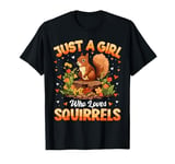 Squirrel Lover Just A Girl Who Loves Squirrels Women Girls T-Shirt