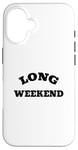 Coque pour iPhone 16 Long week-end