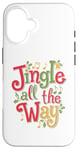 iPhone 16 Jingle All the Way - Festive Humor Design Case