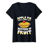 Womens Apple Pie Totally Count As A Serving Of Fruit V-Neck T-Shirt