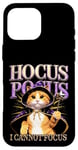 iPhone 16 Pro Max Hocus Pocus I Cannot Focus Funny Cat Design Case