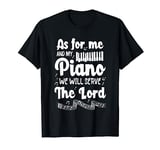 As For Me And My Piano We Will Serve The Lord - Pianist T-Shirt