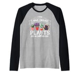 I Have Enough Plants Said No Gardener Ever Gardening Raglan Baseball Tee